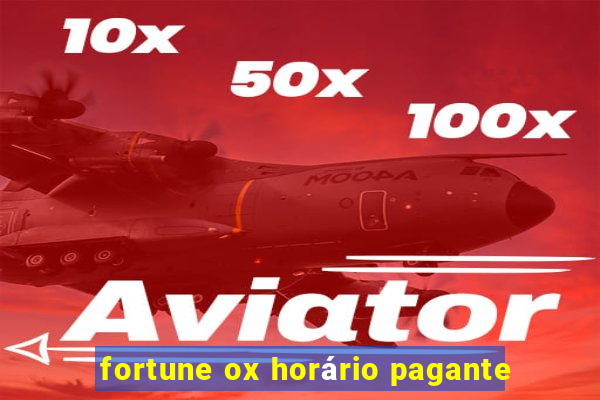 fortune ox horário pagante